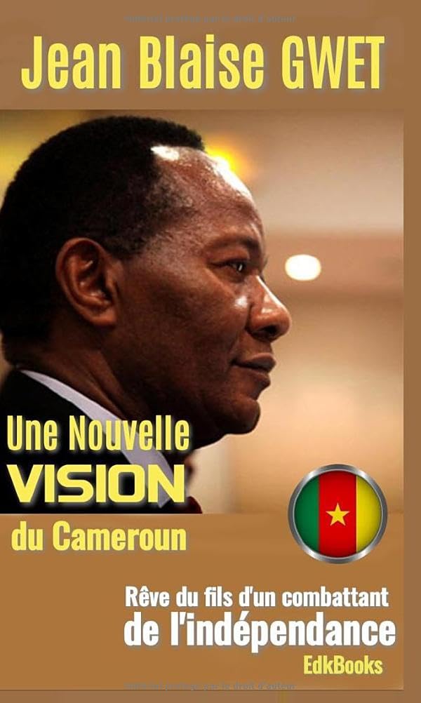 Une nouvelle vision du Cameroun : rêve du fils d'un combattant de l'indépendance