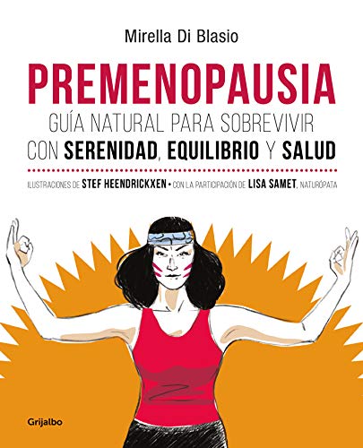 Premenopausia / Premenopause: Guía natural para sobrevivir con serenidad, equilibrio y salud