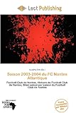  Saison 2003-2004 Du FC Nantes Atlantique