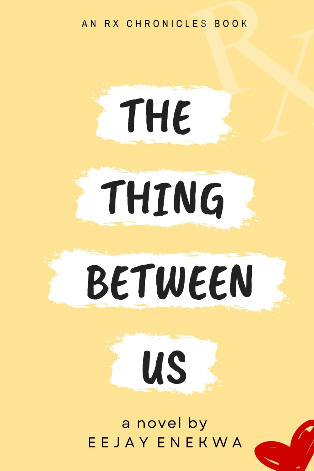 The Thing Between Us: An Rx Chronicles Book