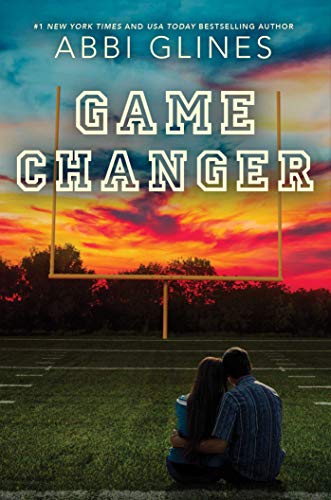 Game Changer (Field Party) by [Abbi Glines]