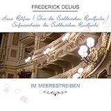 Heinz Rehfuss / Chor Des Süddeutschen Rundfunks / Sinfonieorchester Des Süddeutschen Rundfunks Play: Frederick Delius: Im Meerestreiben (Live)