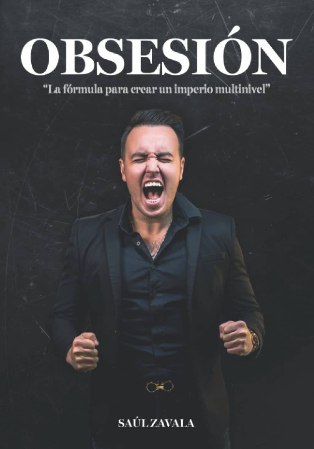 OBSESIÓN: La fórmula para crear un imperio multinivel (Spanish Edition)