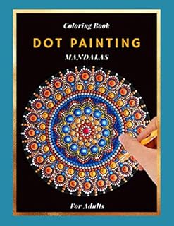 Coloring Book Dot Painting Mandala For Adults: 50 Pieces to color yourself | Point Painting | Coloring book for adults with dots | Mandala Dotting Books