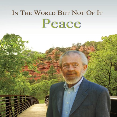 In the World but Not of It: Peace Audiolivro Por David R. Hawkins MD capa