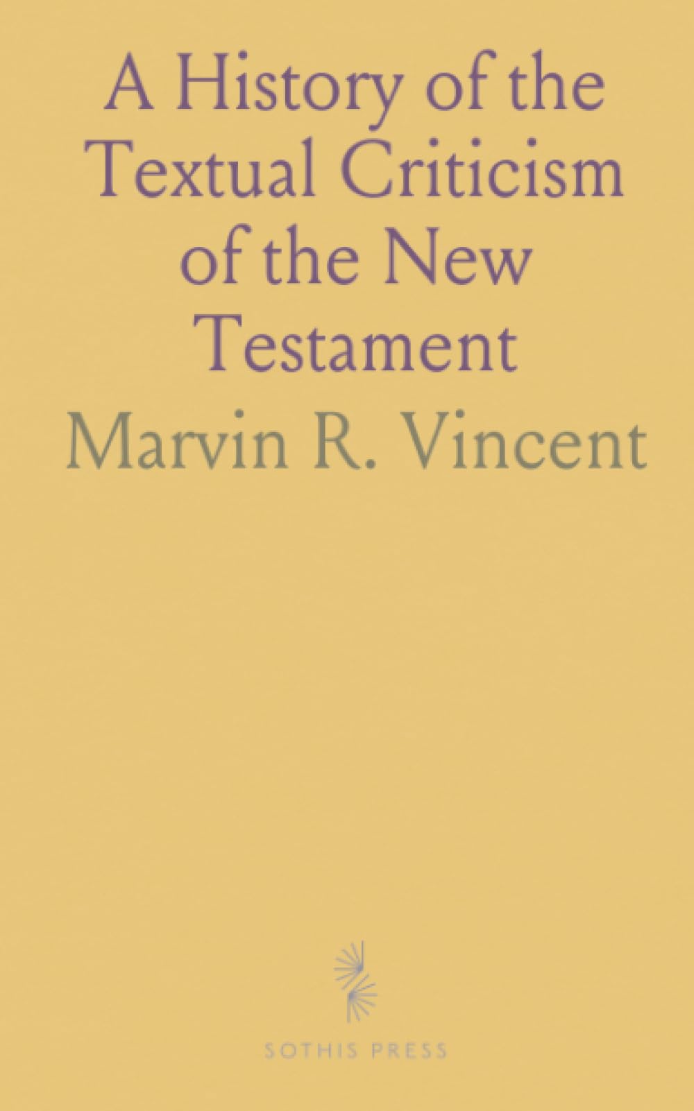 A History of the Textual Criticism of the New Testament