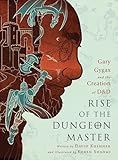 Rise of the Dungeon Master: Gary Gygax and the Creation of D&D