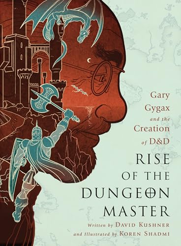 Rise of the Dungeon Master: Gary Gygax and the Creation of D&D
