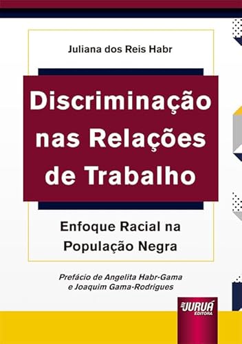 Discriminação nas Relações de Trabalho - Enfoque Racial na População Negra