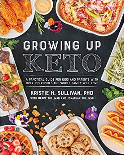 Growing Up Keto: A Practical Guide for Kids and... 1974810496 Book Cover