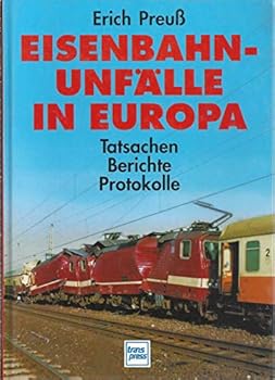 Hardcover Eisenbahnunfa¨lle in Europa: Tatsachen, Berichte, Protokolle (German Edition) [German] Book