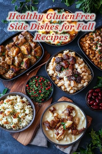 100 Healthy GlutenFree Side Dishes for Fall Recipes