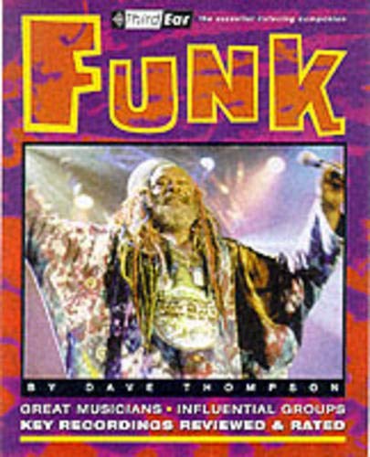Funk: Third Ear: The Essential Listening Companion (Third Ear: The Essential Listening Companion Series)