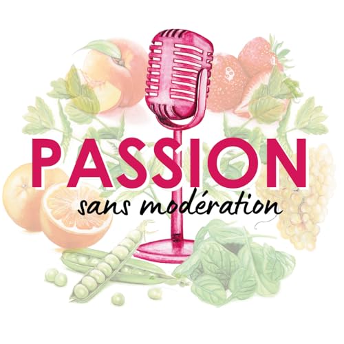 Passion sans modération Podcast Por Virginie Legrand arte de portada