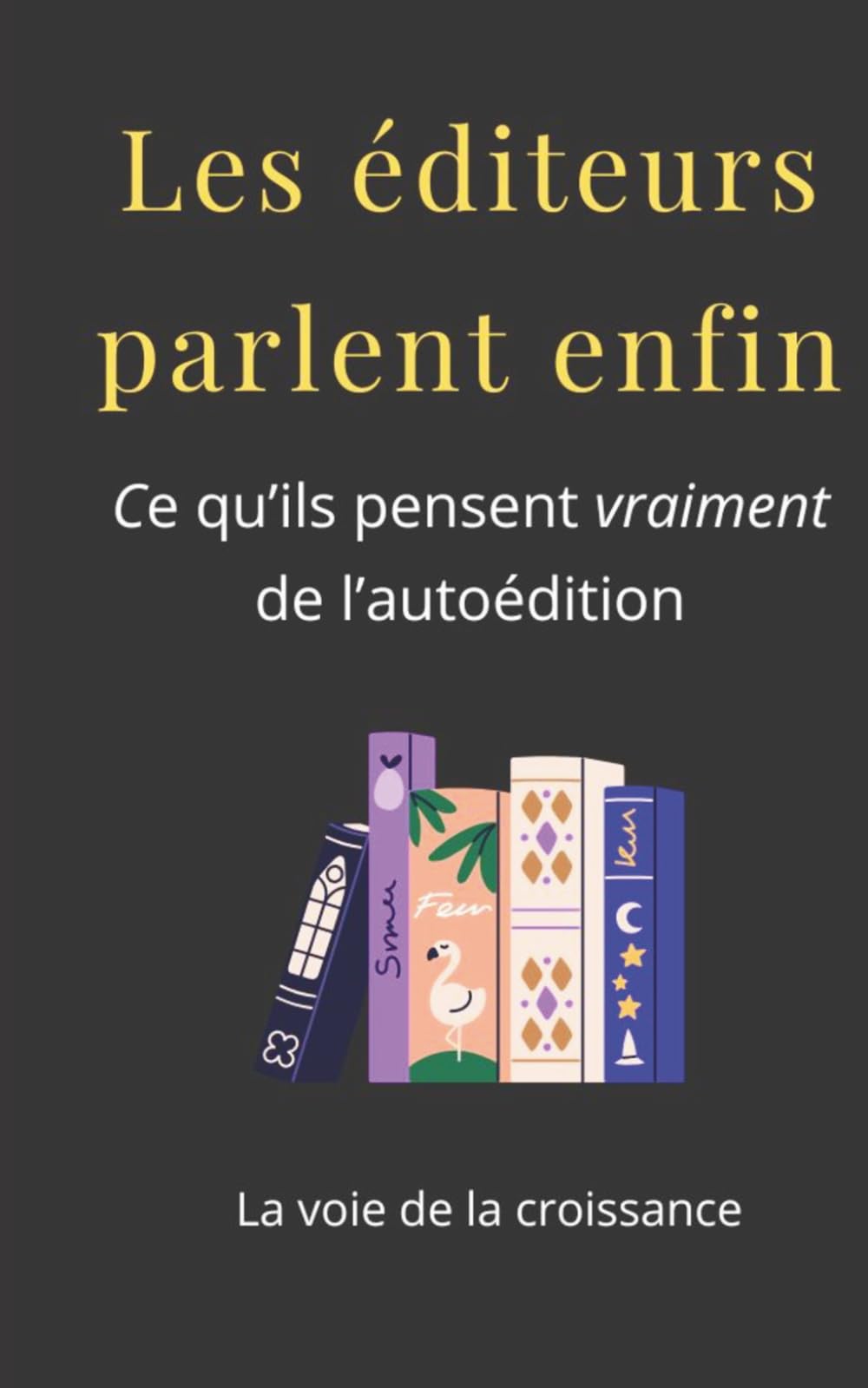 Les éditeurs parlent enfin: Ce qu’ils pensent vraiment de l’autoédition (et pourquoi ça change tout)