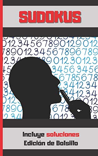 SUDOKUS: FORMATO BOLSILLO - TAMAÑO ESPECIAL VIAJE O VACACIONES. VARIOS NIVELES DE DIFICULTAD. SOLUCIONES E INSTRUCCIONES INCLUIDAS. JUEGO DE LÓGICA E ... TU MENTE. Niños y Adultos. (Spanish Edition)