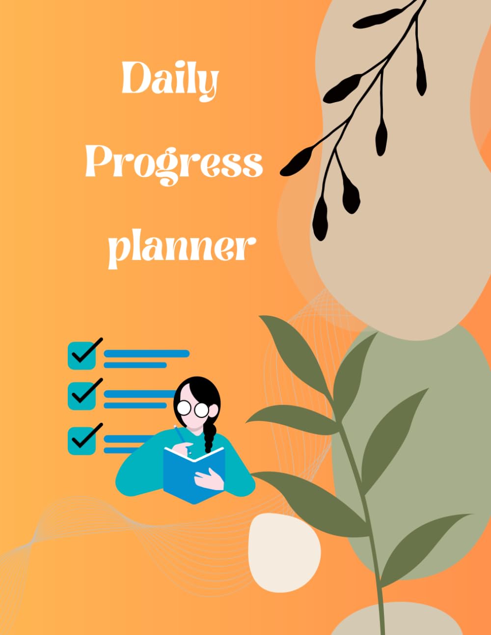 Evolving Every Day: A Daily Progress Journal for Self-Discovery | Daily Progress Journal: Track Your Achievements and Stay Motivated |: Diary of A Journey of Growth and Progress      Paperback – February 1, 2025