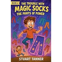 The Pants of Power: 2 (The Trouble with Magic Socks)