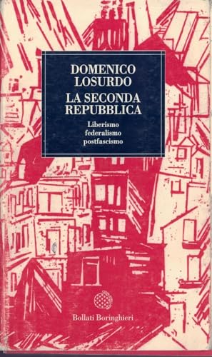 La seconda Repubblica. Liberismo, federalismo, postfascismo