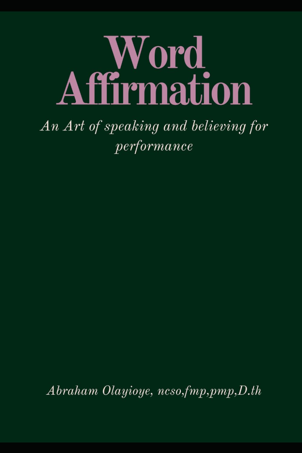 Word Affirmation: An Art of speaking and believing for performance