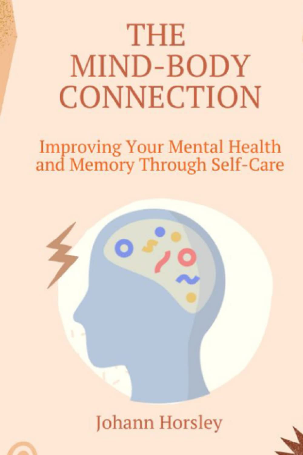 The Mind-Body Connection: Improving Your Mental Health and Memory Through Self-Care