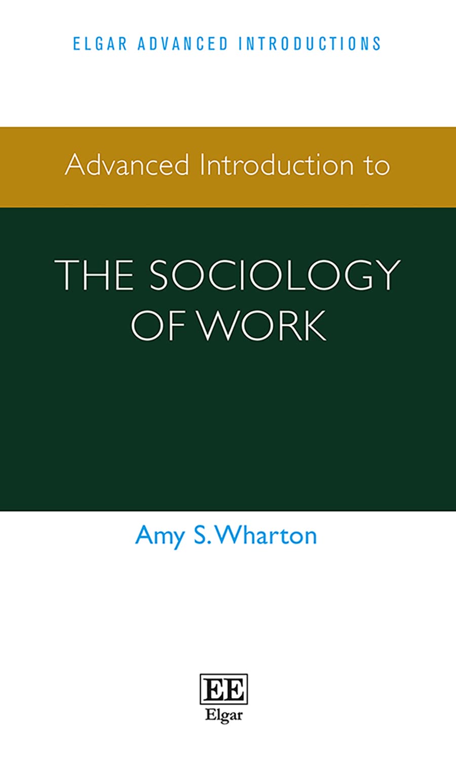 Advanced Introduction to the Sociology of Work (Elgar