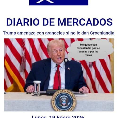 PODCAST en abierto DIARIO DE MERCADOS Lunes 19 Enero 2026