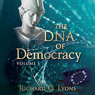 The DNA of Democracy, Book 1 Audiobook By Richard C. Lyons cover art