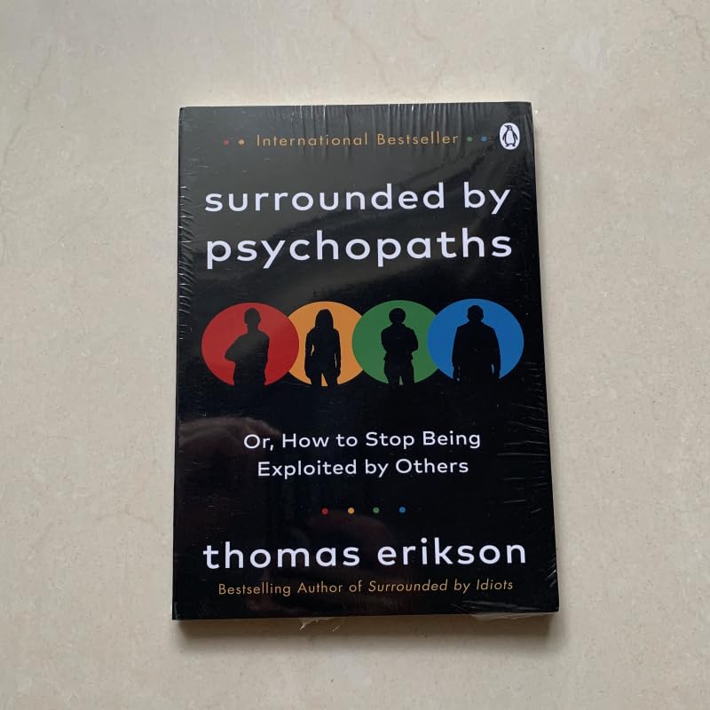Surrounded by Psychopaths by Thomas Erikson Or, How to Stop Being Exploited by Others English Book Novel