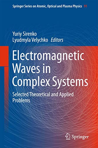 Electromagnetic Waves in Complex Systems: Selected Theoretical and Applied Problems: 91 (Springer Series on Atomic, Optical, and Plasma Physics) view 2