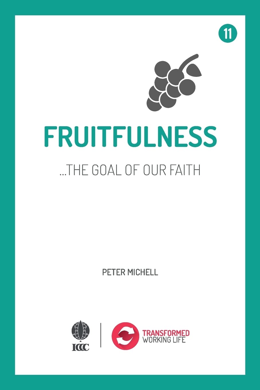 Fruitfulness - the goal of our faith (Transformed Working Life)