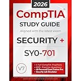 CompTIA Security+ SY0-701 Study Guide: The All in One Manual to Prepare for the Certification Exam – Includes Lab Simulators, 4 Full-Length Practice Tests, and the AI Trainer Pro