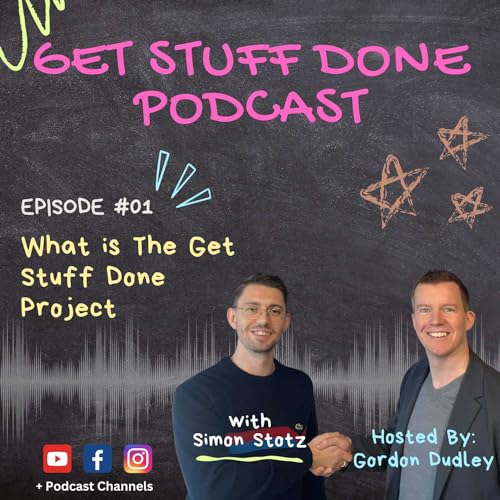 What is the Get Stuff Done Project (Ep.1) with Simon Stotz Podcast Por  arte de portada