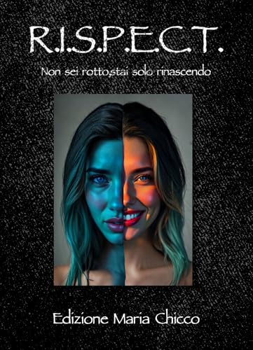 R.I.S.P.E.C.T.: Non sei rotto, stai solo rinascendo