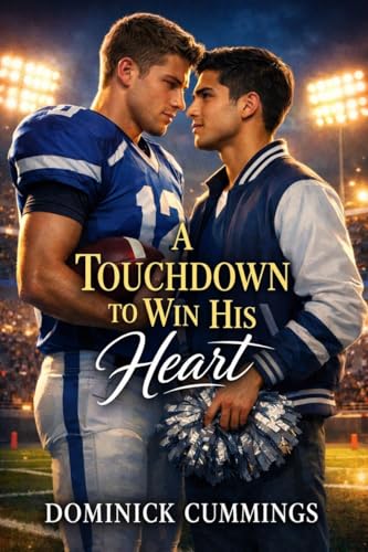 A Touchdown to Win His Heart (With heart...MM Romance to Make You Swoon Book 10)