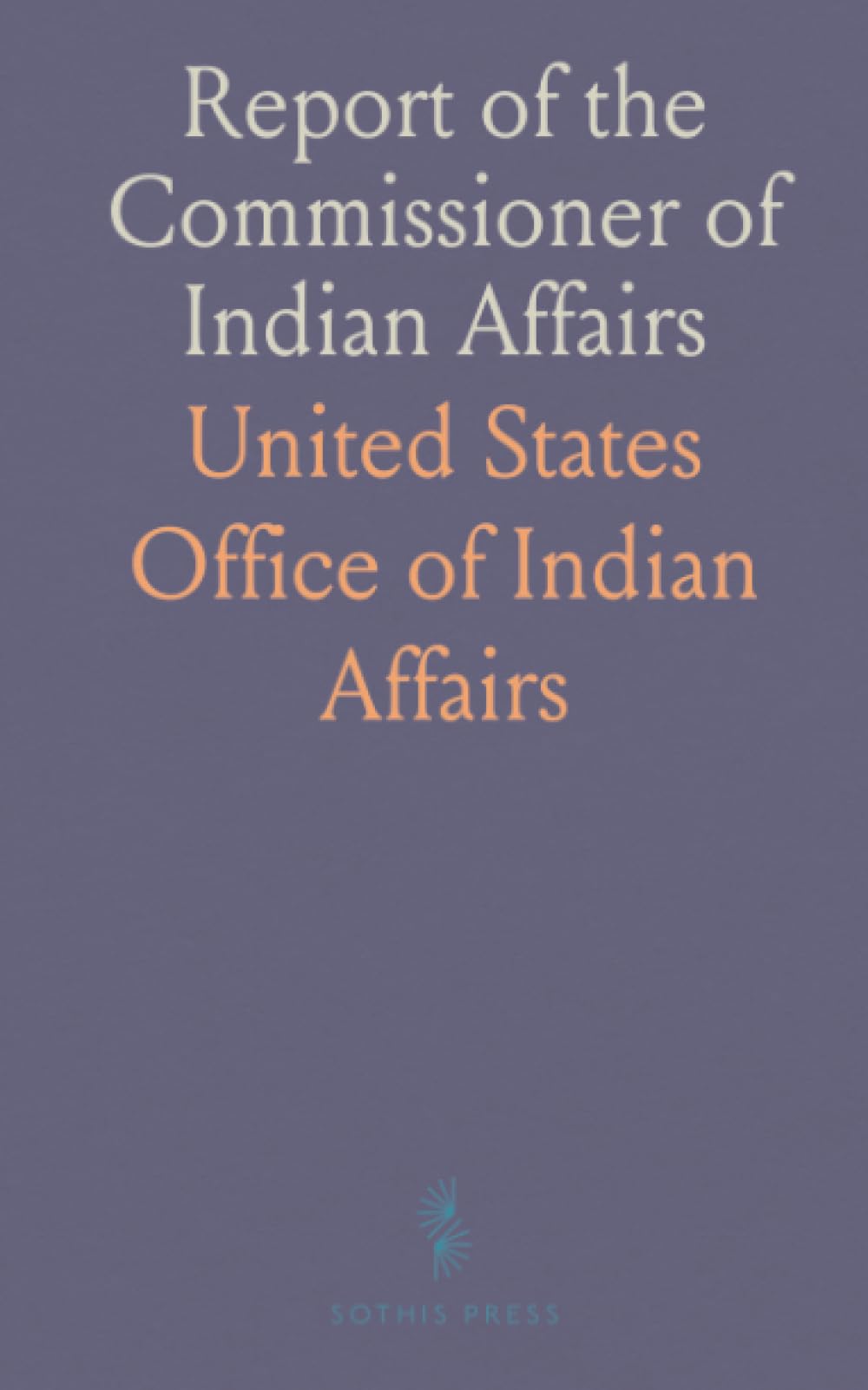 Report of the Commissioner of Indian Affairs: Accompanying the Annual Report of the Secretary of the Interior, for the Year 1859