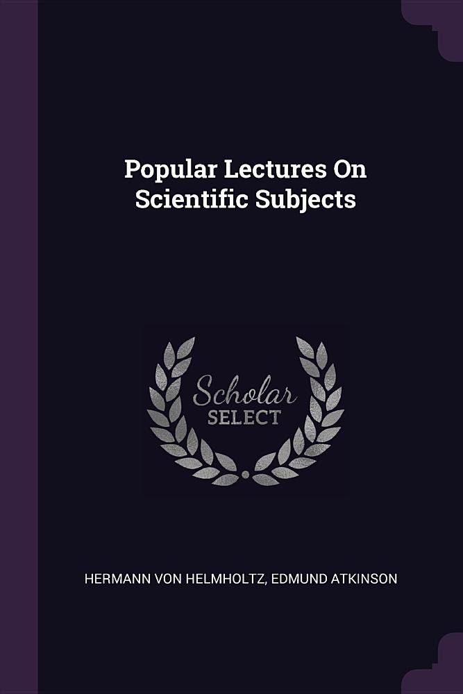 Popular Lectures on Scientific Subjects