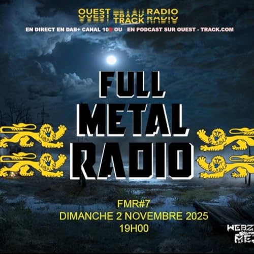 Full Metal Radio - &eacute;mission 07 : 02 novembre 2025