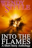 Into The Flames - A Short Story Anthology (English Edition)