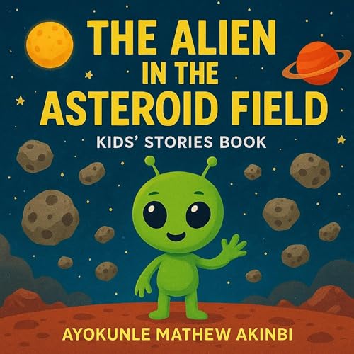 Page de couverture de The Alien in the Asteroid Field Kids’ Stories Book