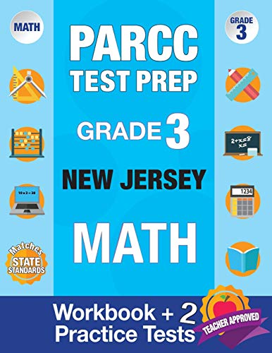 PARCC Test Prep Grade 3 NEW JERSEY Math: Workbook and 2 PARCC Practice Tests, PARCC Test Prep Grade 3 New Jersey, PARCC Test Prep Grade 3 For NJ, ... Workbook Grade 3, Common Core Grade 3 PARCC