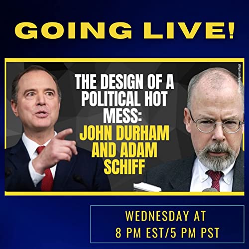 The Design of a political hot mess - John Durham and Adam Schiff&hellip;