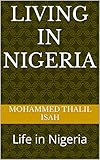 Living in Nigeria: Life in Nigeria (English Edition)