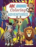 ABC Animal Coloring Adventure: Fun and educational coloring pages with adorable animals from A-Z and letter learning practice sheets B0DC4CFMRK Book Cover