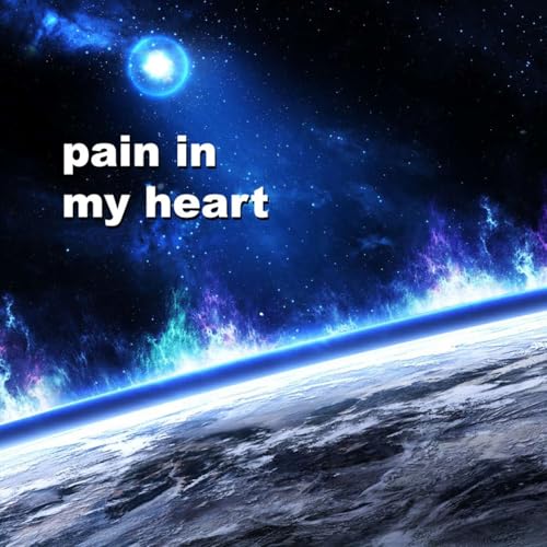 Planet My Love: pain in my heart