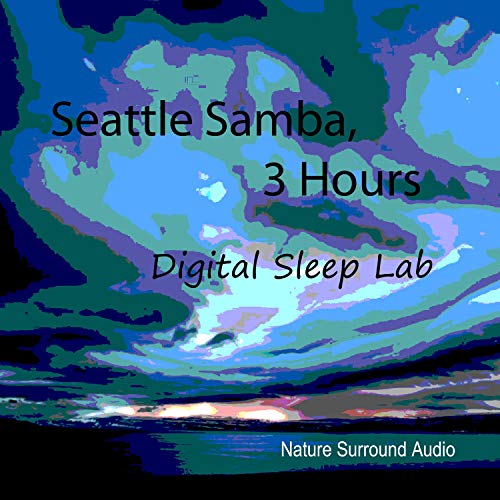 Seattle Samba, 3 Hours de Digital Sleep Lab en Amazon Music Unlimited