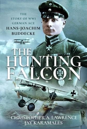 The Hunting Falcon: The Story of WW1 German Ace Hans-Joachim Buddecke