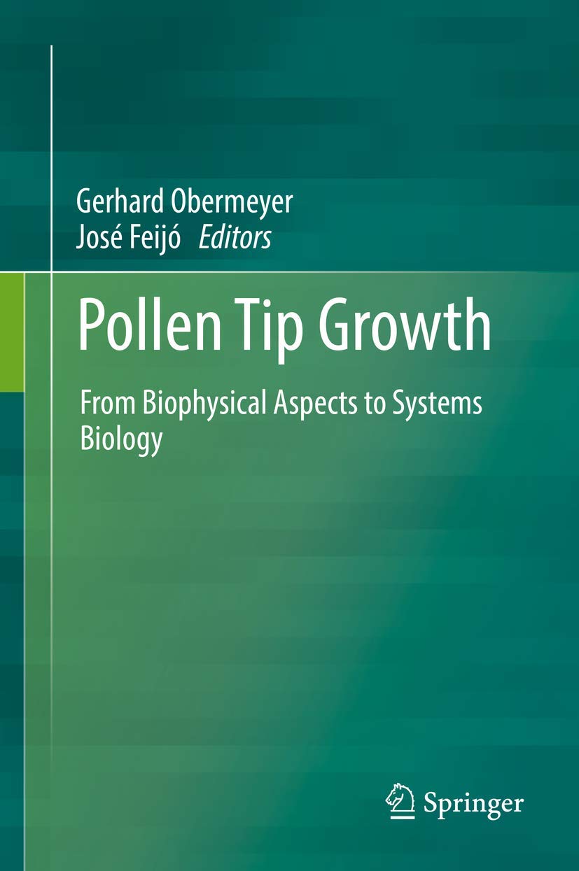 Pollen Tip Growth: From Biophysical Aspects to Systems Biology