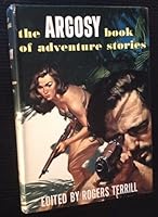 THE ARGOSY BOOK OF ADVENTURE STORIES: Water is for Washing; Flame on the Frontier; Pickles and Pearls; Run for Your Life; The Madman; Calculated Risk; Murder Tavern; The Sharks Were Hungry; A Long Way B000GVXMLM Book Cover