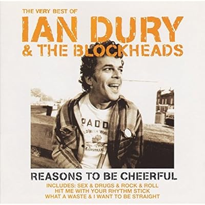 The Very Best Of Ian Dury & The Blockheads - Reasons To Be Cheerful